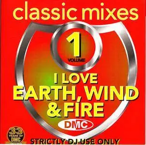 DMC Classic Mixes - I LOVE EARTH WIND & FIRE (2016)
