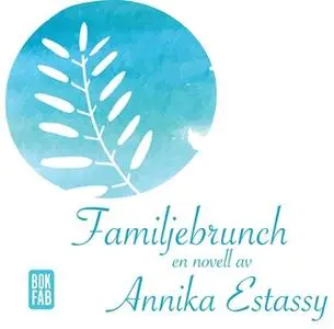 «Familjebrunch» by Annika Estassy