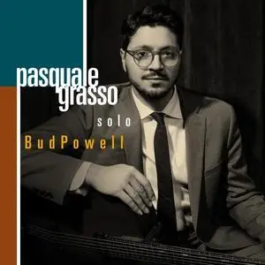 Pasquale Grasso - Solo Bud Powell (2020) [Official Digital Download 24/96]