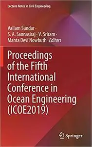 Proceedings of the Fifth International Conference in Ocean Engineering (ICOE2019)