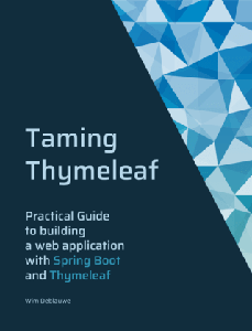 Taming Thymeleaf: Practical guide to building a webapplication with Spring Boot and Thymeleaf