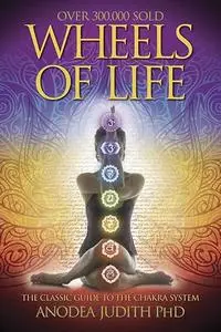 Wheels of Life: A User's Guide to the Chakra System