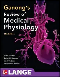 Ganong's Review of Medical Physiology, 24th Edition