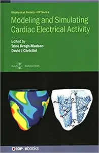 Modeling and Simulating Cardiac Electrical Activity