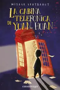 Miyase Sertbarut - La cabina telefonica di Yuan Huan