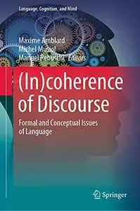 (In)coherence of Discourse: Formal and Conceptual Issues of Language