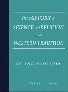 The History of Science and Religion in the Western Tradition by Gary B. Ferngren[Repost]