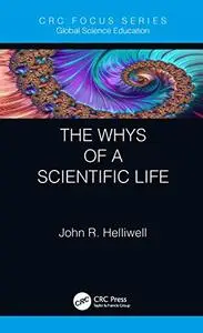 The Whys of a Scientific Life (Global Science Education)