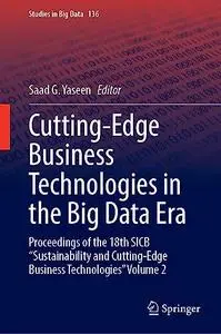 Cutting-Edge Business Technologies in the Big Data Era