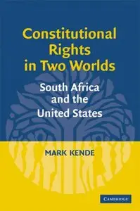 Constitutional Rights in Two Worlds: South Africa and the United States