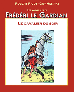 Frédéri Le Gardian - Tome 13 - Le Cavalier du Soir