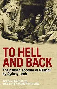 To hell and back : the banned account of Gallipoli