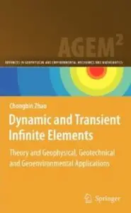 Dynamic and Transient Infinite Elements: Theory and Geophysical, Geotechnical and Geoenvironmental Applications