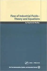 Flow of Industrial Fluids: Theory and Equations (Repost)