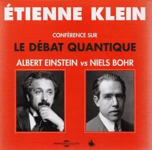 Étienne Klein, "Conférence sur le débat quantique: Albert Einstein vs Niels Bohr"