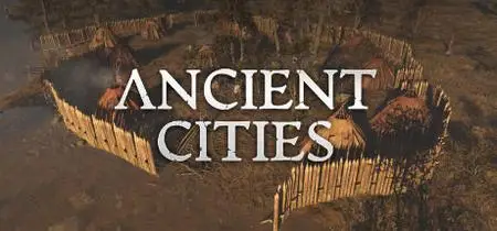 Ancient Cities (2023) v1.0.1.1