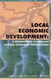 Local Economic Development: A Geographical Comparison of Rural Community Restructuring