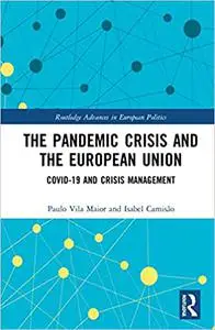 The Pandemic Crisis and the European Union: COVID-19 and Crisis Management