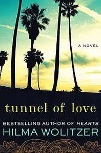 «Tunnel of Love» by Hilma Wolitzer