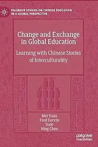 Change and Exchange in Global Education: Learning with Chinese Stories of Interculturality