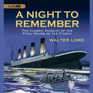 «A Night to Remember» by Walter Lord