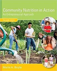 Community Nutrition in Action: An Entrepreneurial Approach (7th Edition)