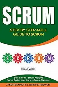 Scrum: Step-by-Step Agile Guide to Scrum (Scrum Roles, Scrum Artifacts, Sprint Cycle, User Stories, Scrum Planning)