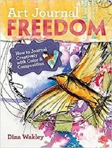 Art Journal Freedom: How to Journal Creatively With Color & Composition