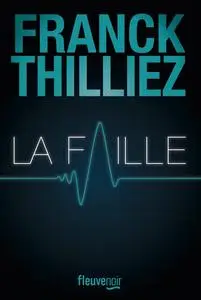 Franck Thilliez, "La faille"