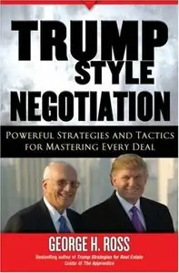 Trump-Style Negotiation: Powerful Strategies and Tactics for Mastering Every Deal (repost)