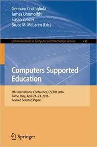 Computers Supported Education: 8th International Conference