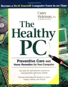 The Healthy PC: Preventive Care and Home Remedies for Your Computer (Repost)