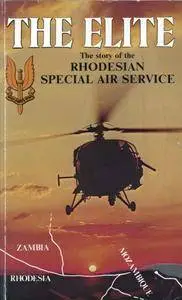 The Elite: The Story of the Rhodesian Special Air Service (Repost)