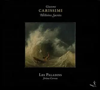 Jérôme Correas, Les Paladins - Giacomo Carissimi: Histoires Sacrées (2005)