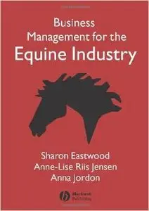 Business Management for the Equine Industry by Anne-Lise Riis Jensen