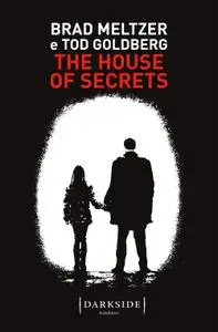 Brad Meltzer, Tod Goldberg - The house of secrets