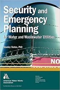 Security and Emergency Planning for Water and Wastewater Utilities (Repost)