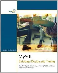 MySQL Database Design and Tuning (Developer's Library) by  Robert D Schneider