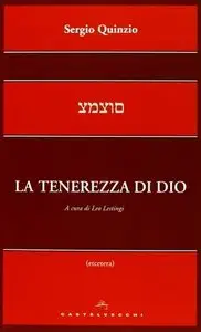 Sergio Quinzio - La tenerezza di Dio