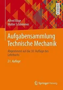 Aufgabensammlung Technische Mechanik: Abgestimmt auf die 30. Auflage des Lehrbuchs