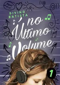 «No Último Volume» by Divino B´atista