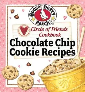 Circle of Friends Cookbook - 25 Chocolate Chip Cookie Recipes