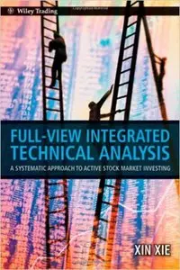 Full-View Integrated Technical Analysis: A Systematic Approach to Active Stock Market Investing (repost)