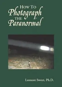 How to Photograph the Paranormal