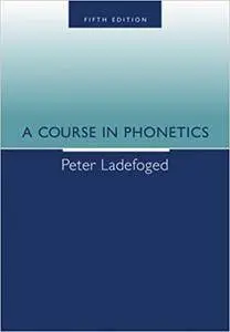 A Course in Phonetics (5th edition)