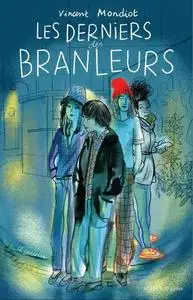 Vincent Mondiot, "Les derniers des branleurs"