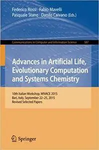Advances in Artificial Life, Evolutionary Computation and Systems Chemistry: 10th Italian Workshop