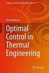Optimal Control in Thermal Engineering (Studies in Systems, Decision and Control) [Repost]