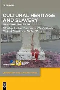 Cultural Heritage and Slavery: Perspectives from Europe