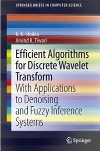 Efficient Algorithms for Discrete Wavelet Transform: With Applications to Denoising and Fuzzy Inference Systems [Repost]